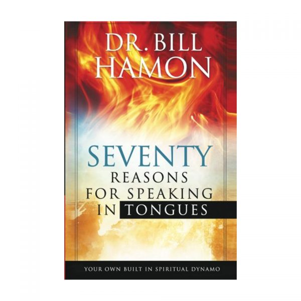 Seventy Reasons For Speaking In Tongues <br /> Bishop Bill Hamon