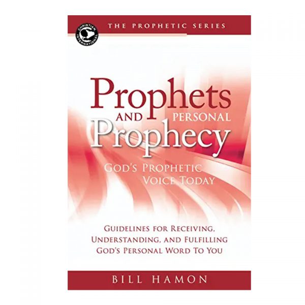 Prophets And Personal Prophecy <br/> Bishop Bill Hamon